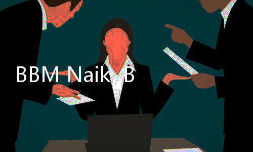 BBM Naik, Begini Caranya Biar Dapat BLT