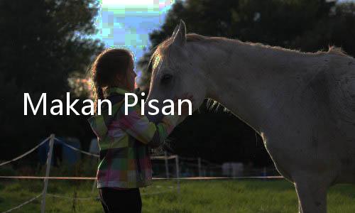 Makan Pisang Memang Enak, Tapi Hati